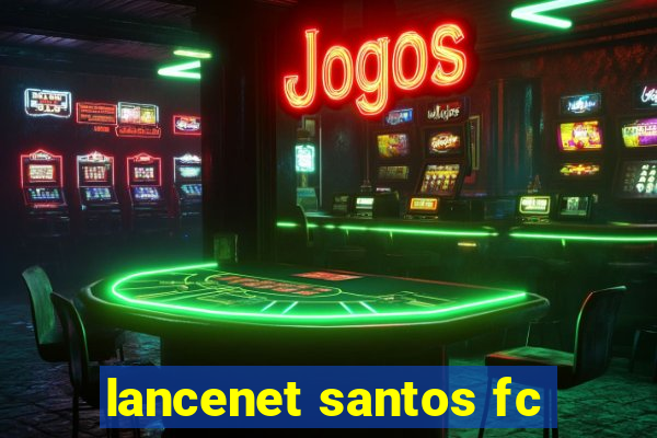 lancenet santos fc